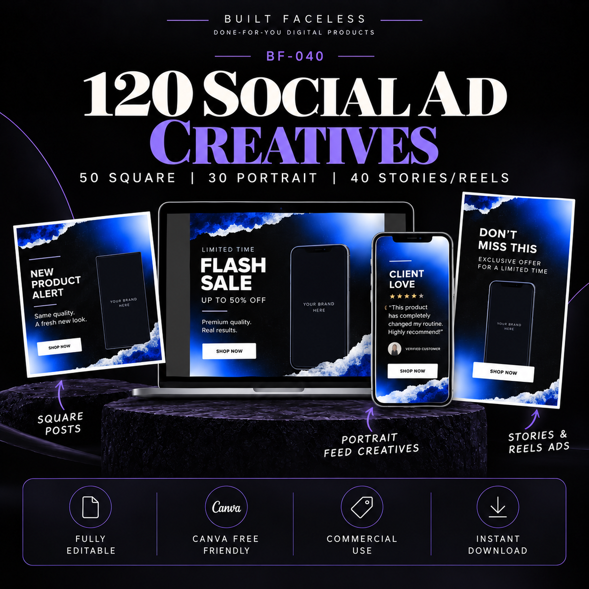 120 editable Canva social ad templates including 50 square ads, 30 portrait feed ads and 40 Stories and Reels ad creatives.